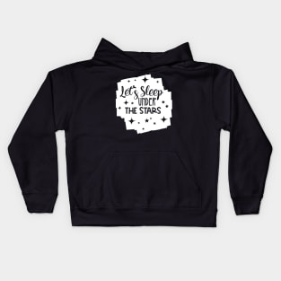 Let's Sleep Under the Stars Kids Hoodie